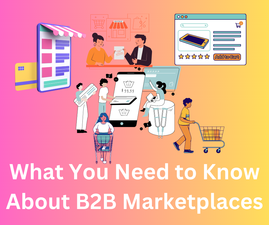 What You Need to Know About B2B Marketplaces